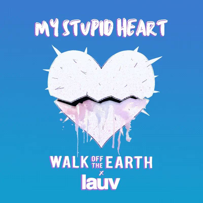 Walk Off the Earth - My Stupid Heart (with Lauv) - Single (2023) [iTunes Plus AAC M4A]-新房子