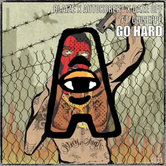 Go Hard - Single by Blaize, Autokorekt & Daze OFF album reviews, ratings, credits