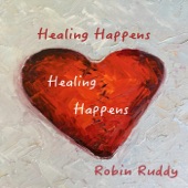 Robin Ruddy - Healing Happens