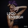 Loud Enough - Single