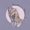 Something To Believe In - Single