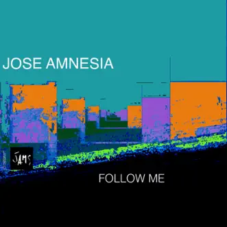 Follow Me - Single by Jose Amnesia album reviews, ratings, credits