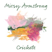 Missy Armstrong - Crickets
