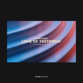 Love of Yesterday artwork