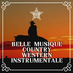 Belle musique country western instrumentale by Música Country Americana, Ouest Country Musique & Country Music Mix album reviews, ratings, credits