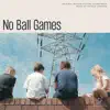 No Ball Games (Original Motion Picture Soundtrack) - Single album lyrics, reviews, download