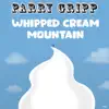 Whipped Cream Mountain - Single album lyrics, reviews, download