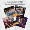 Manuel Gonzalez, sus grandes temas en Fediscos (Remasterización 2023) - EP