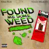 Found Me Some Weed - Single album lyrics, reviews, download