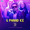G Phaad Ke (From "Happy Ending") [Remix] - Single album lyrics, reviews, download