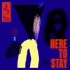 Here to Stay - Single