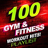 100 Gym & Fitness Workout Hits! Playlist artwork