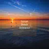 Sunset Beach Ambience album lyrics, reviews, download