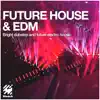 Stream & download Future House & EDM