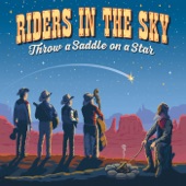 Riders In The Sky - Throw a Saddle on a Star
