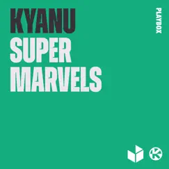 Super Marvels - Single by KYANU album reviews, ratings, credits