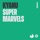 KYANU - Super Marvels