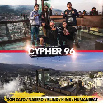 Cypher 96 (feat. Don Zato, Nabero, Blind, k-Ink & Humanbeat) - Single by BoomBapKillaz album reviews, ratings, credits