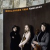 Boulanger Trio - Soir, Matin, Op. 76: Matin for Violin, Cello and Piano, Op. 76, No. 2
