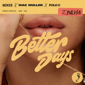 NEIKED & Mae Muller - Better Days (feat. Polo G) - 排舞 音樂