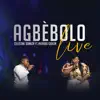 Agbèbolo (feat. NHYIRABA GIDEON) [Live] - Single album lyrics, reviews, download