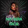 No Será Fácil - Single album lyrics, reviews, download