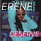 Deserve (feat. Ethan Ross) - Erene lyrics