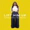 Lift Him Up artwork