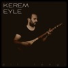 Kerem Eyle - Single
