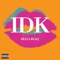 Idk - Bella Blaq lyrics