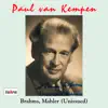 Stream & download Paul van Kempen: Brahms & Mahler (Unissued)