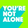 You're Not Alone (Moreno Pezzolato Remix) - Single album lyrics, reviews, download