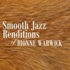 Smooth Jazz Renditions of Dionne Warwick (Instrumental), 2023