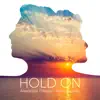 Hold On (feat. Kevin Bazinet) - Single album lyrics, reviews, download