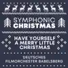 Have Yourself A Merry Little Christmas (Symphonic Christmas) - Single album lyrics, reviews, download