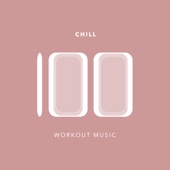 100 Chill Workout Music artwork