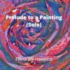 Prelude to a Painting (Solo) - Single