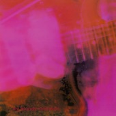 MY BLOODY VALENTINE - What You Want