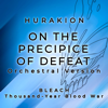 On the Precipice of Defeat (Orchestral Version) - Hurakion