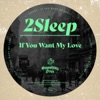 If You Want My Love - Single