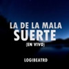 La De La Mala Suerte (En Vivo) - Single