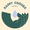 Happy Enough (Acoustic) - Single