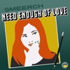 Need Enough of Love - Single