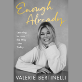 Enough Already: Learning to Love the Way I Am Today (Unabridged) - Valerie Bertinelli Cover Art