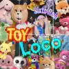 Toy Loco - Single album lyrics, reviews, download