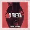 Se Arrebata - Single album lyrics, reviews, download