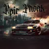 Epic Phonk - EP album lyrics, reviews, download