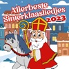 Allerbeste Sinterklaasliedjes 2023