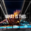 What Is This - Single