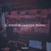 Al Ritmo De La Noche (Remix) - Single